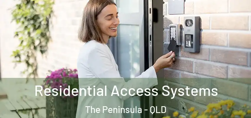  Residential Access Systems The Peninsula - QLD
