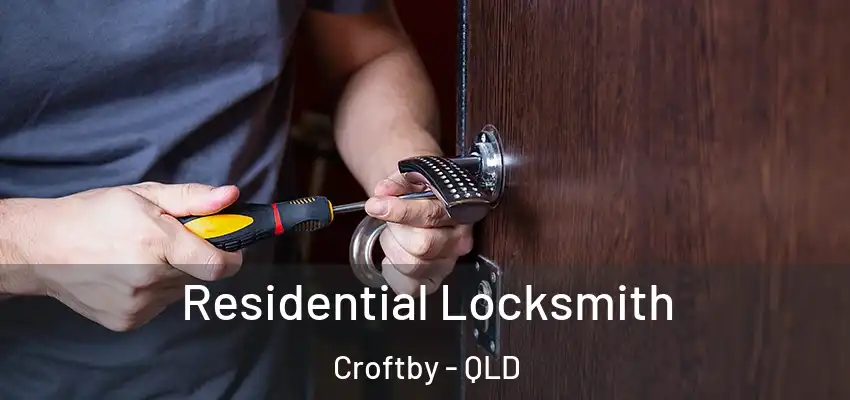 Residential Locksmith Croftby - QLD