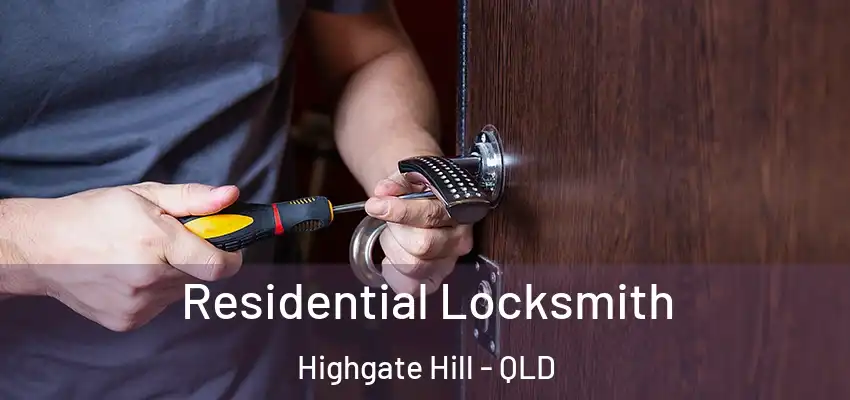Residential Locksmith Highgate Hill - QLD