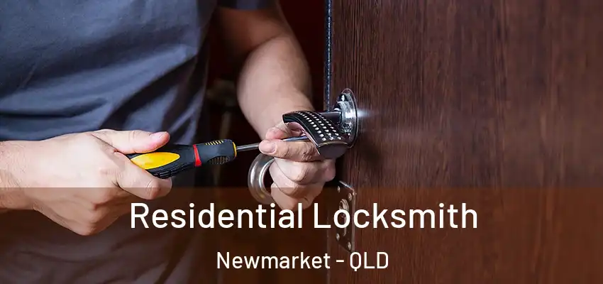  Residential Locksmith Newmarket - QLD