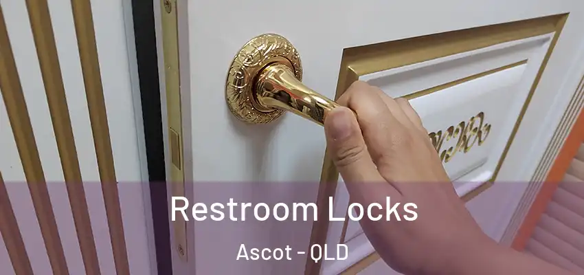 Restroom Locks Ascot - QLD