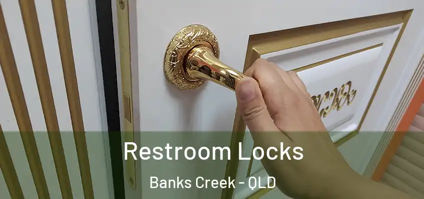 Restroom Locks Banks Creek - QLD