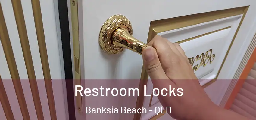 Restroom Locks Banksia Beach - QLD
