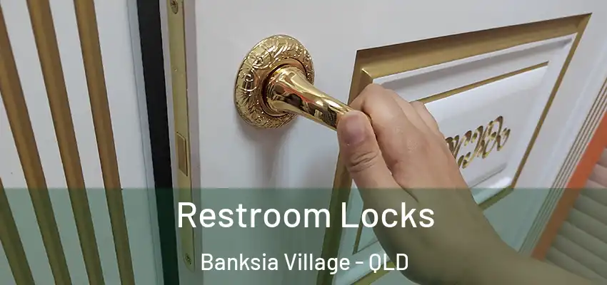  Restroom Locks Banksia Village - QLD