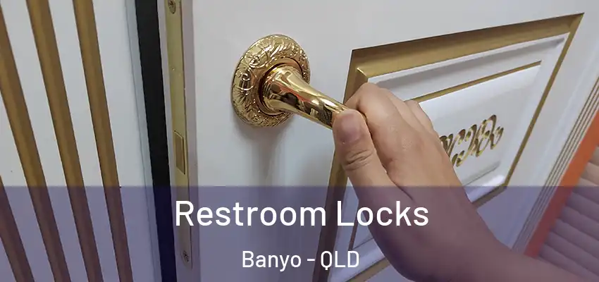  Restroom Locks Banyo - QLD