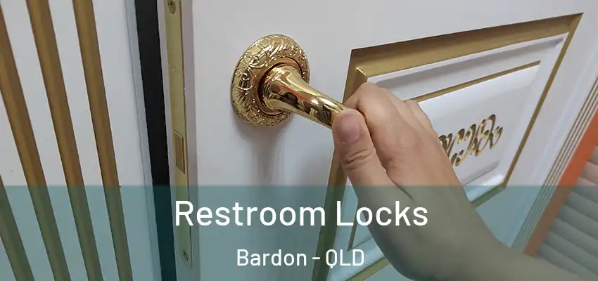 Restroom Locks Bardon - QLD