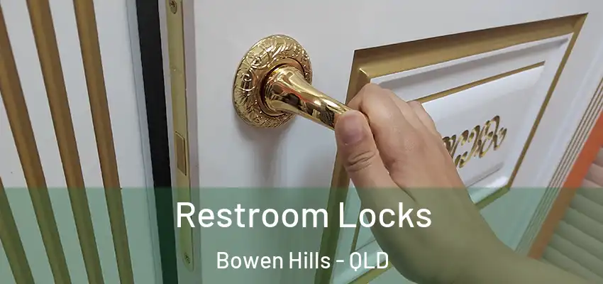 Restroom Locks Bowen Hills - QLD