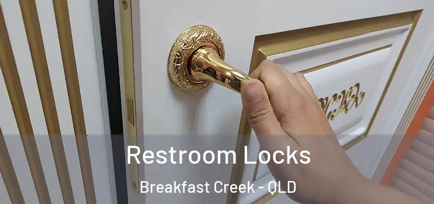 Restroom Locks Breakfast Creek - QLD