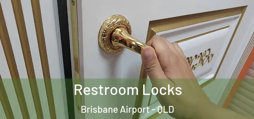 Restroom Locks Brisbane Airport - QLD