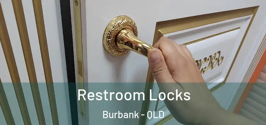 Restroom Locks Burbank - QLD