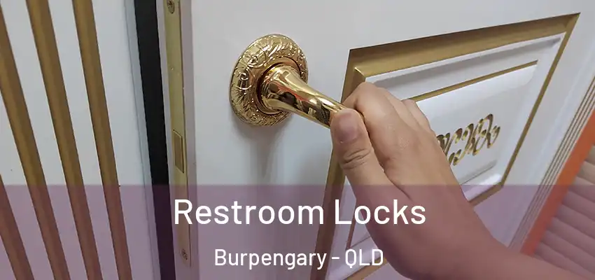 Restroom Locks Burpengary - QLD