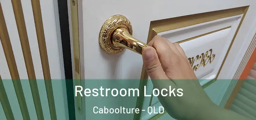 Restroom Locks Caboolture - QLD