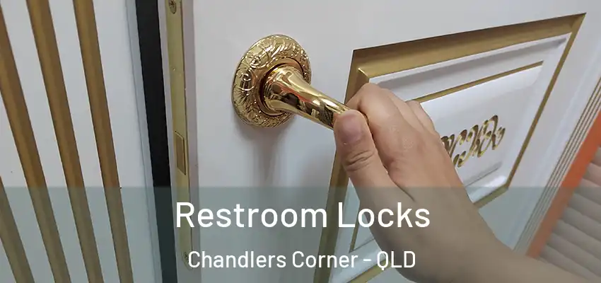 Restroom Locks Chandlers Corner - QLD