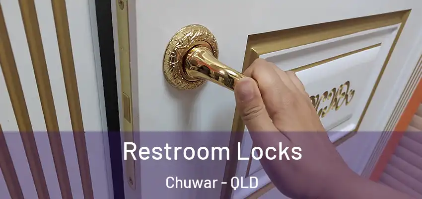 Restroom Locks Chuwar - QLD