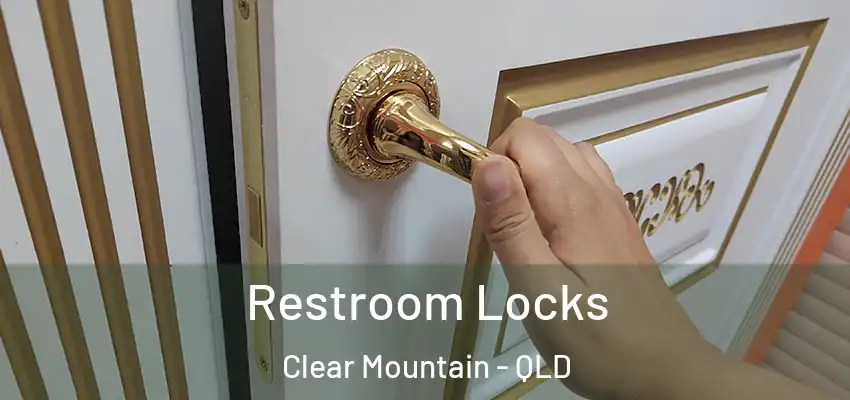 Restroom Locks Clear Mountain - QLD
