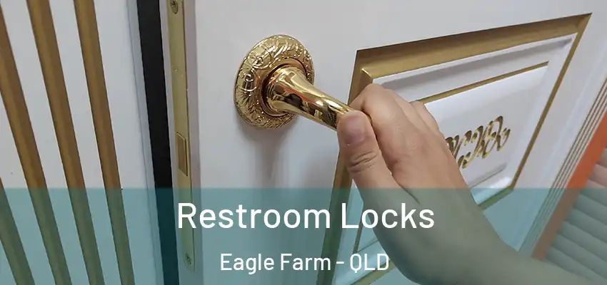 Restroom Locks Eagle Farm - QLD