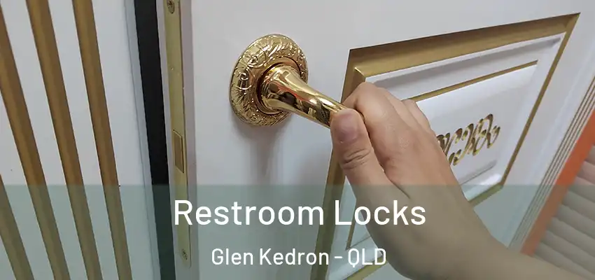 Restroom Locks Glen Kedron - QLD