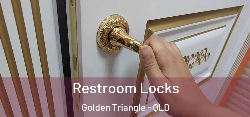 Restroom Locks Golden Triangle - QLD