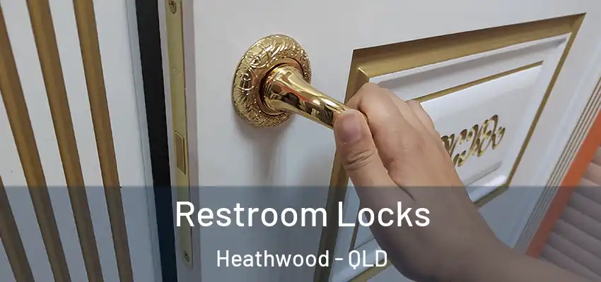Restroom Locks Heathwood - QLD