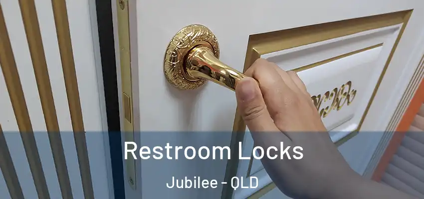 Restroom Locks Jubilee - QLD