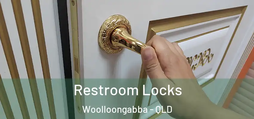  Restroom Locks Woolloongabba - QLD
