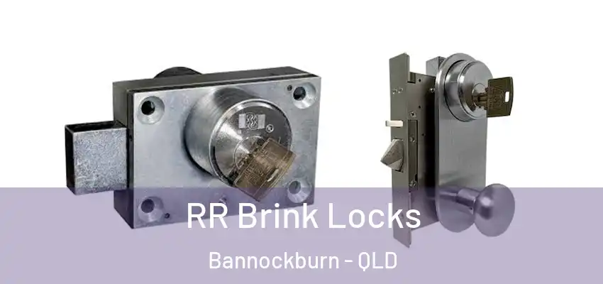  RR Brink Locks Bannockburn - QLD