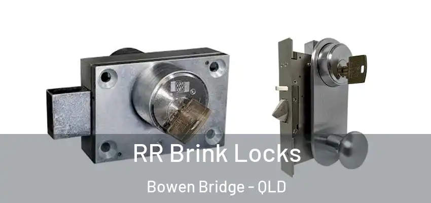  RR Brink Locks Bowen Bridge - QLD