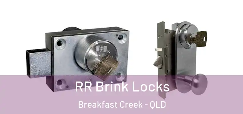  RR Brink Locks Breakfast Creek - QLD