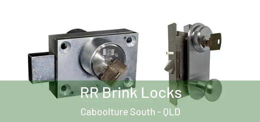 RR Brink Locks Caboolture South - QLD