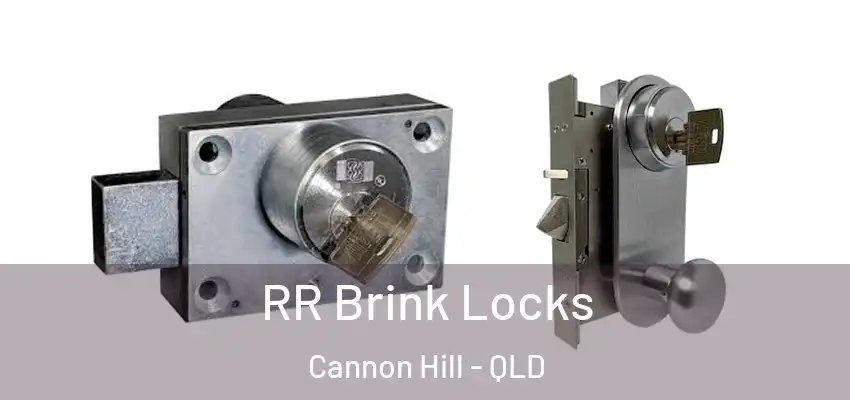 RR Brink Locks Cannon Hill - QLD