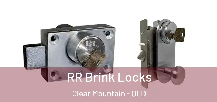 RR Brink Locks Clear Mountain - QLD