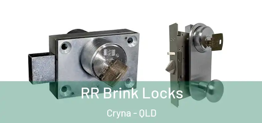RR Brink Locks Cryna - QLD