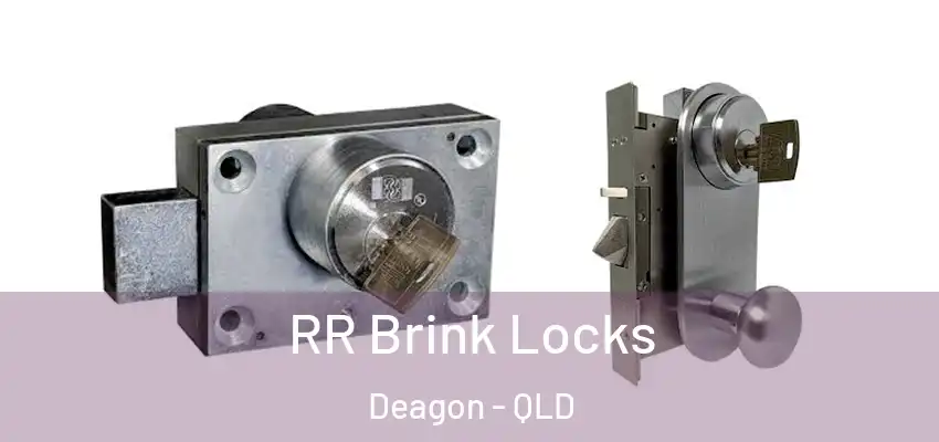 RR Brink Locks Deagon - QLD