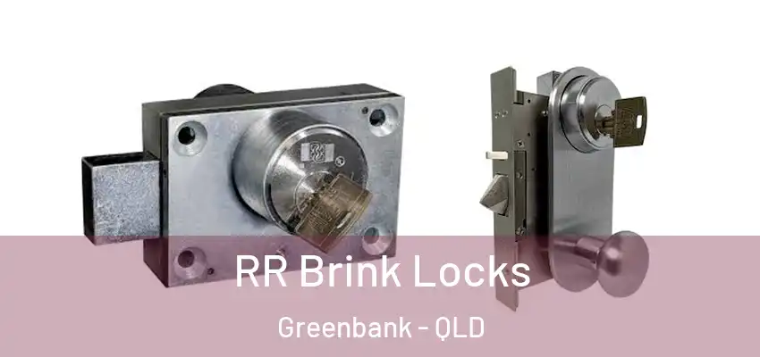  RR Brink Locks Greenbank - QLD