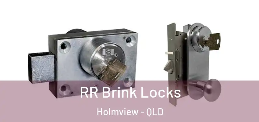 RR Brink Locks Holmview - QLD