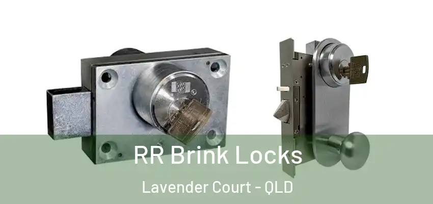 RR Brink Locks Lavender Court - QLD