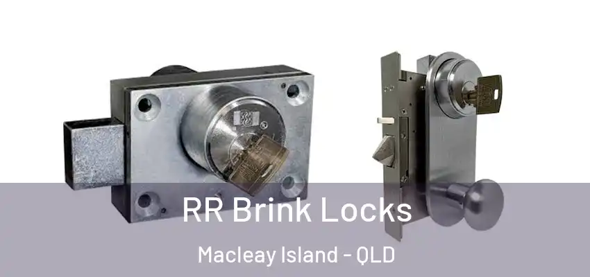  RR Brink Locks Macleay Island - QLD