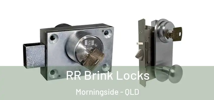  RR Brink Locks Morningside - QLD