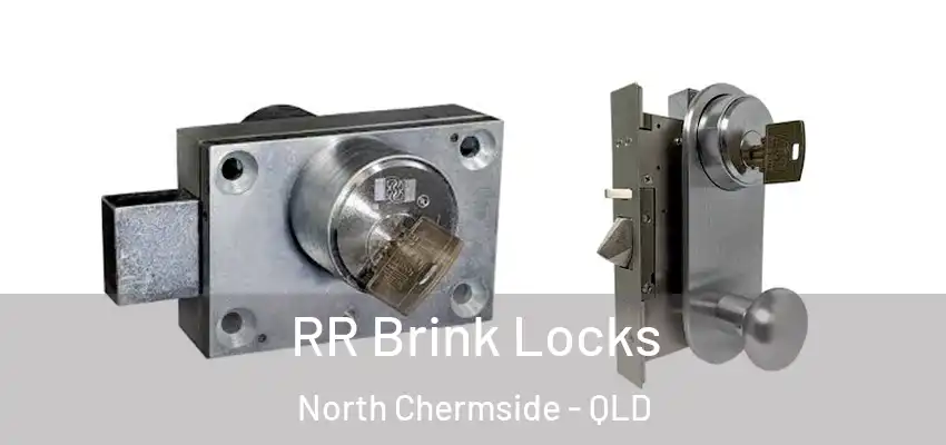 RR Brink Locks North Chermside - QLD