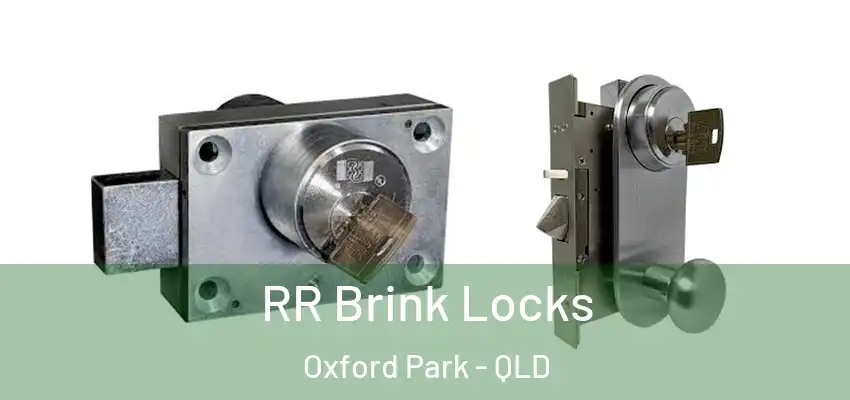  RR Brink Locks Oxford Park - QLD