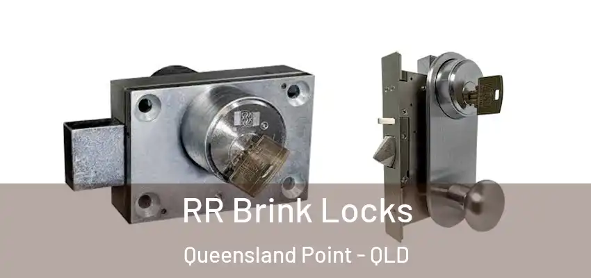 RR Brink Locks Queensland Point - QLD