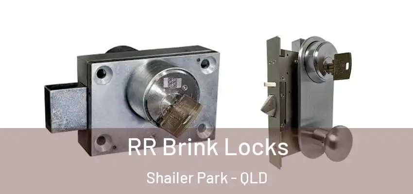  RR Brink Locks Shailer Park - QLD