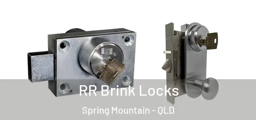  RR Brink Locks Spring Mountain - QLD