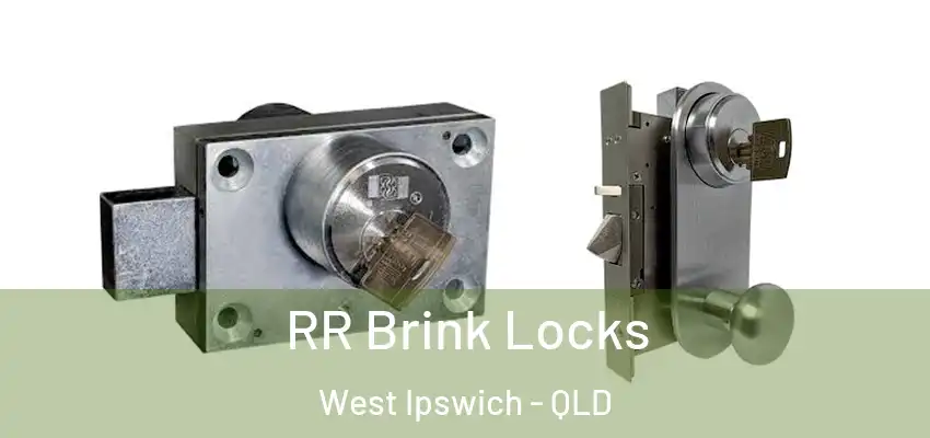  RR Brink Locks West Ipswich - QLD