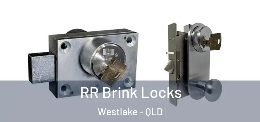  RR Brink Locks Westlake - QLD