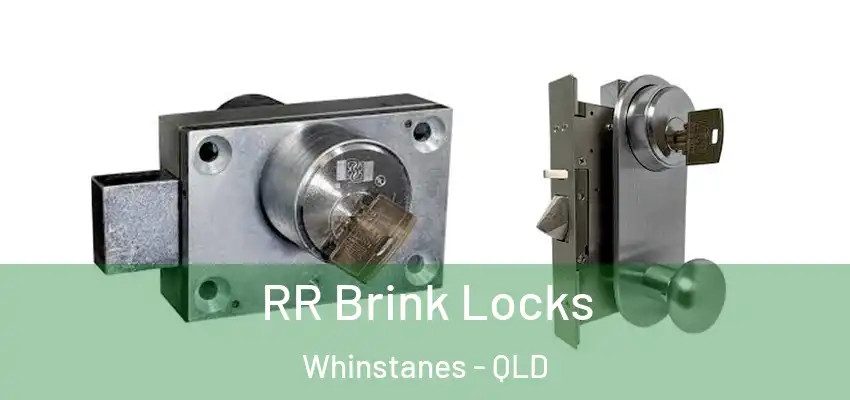  RR Brink Locks Whinstanes - QLD