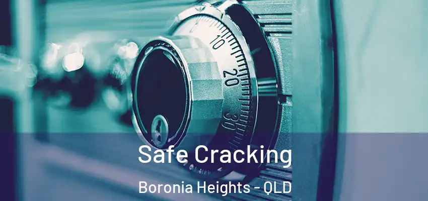 Safe Cracking Boronia Heights - QLD