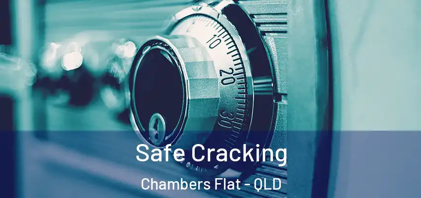 Safe Cracking Chambers Flat - QLD