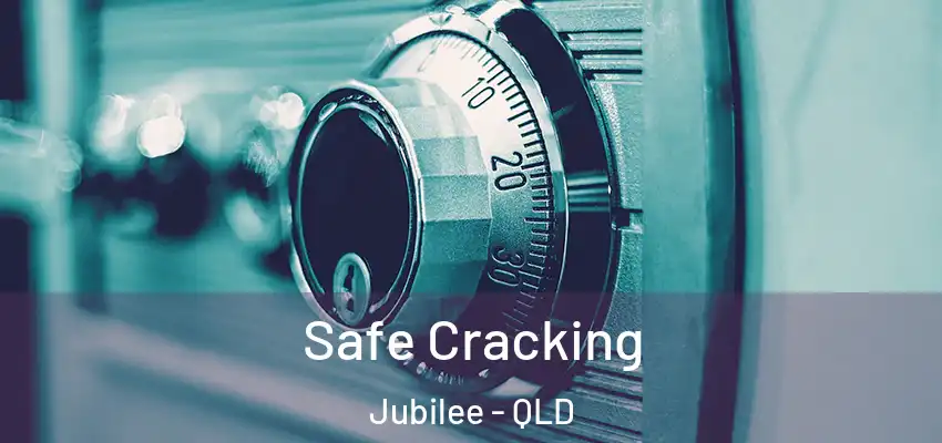 Safe Cracking Jubilee - QLD