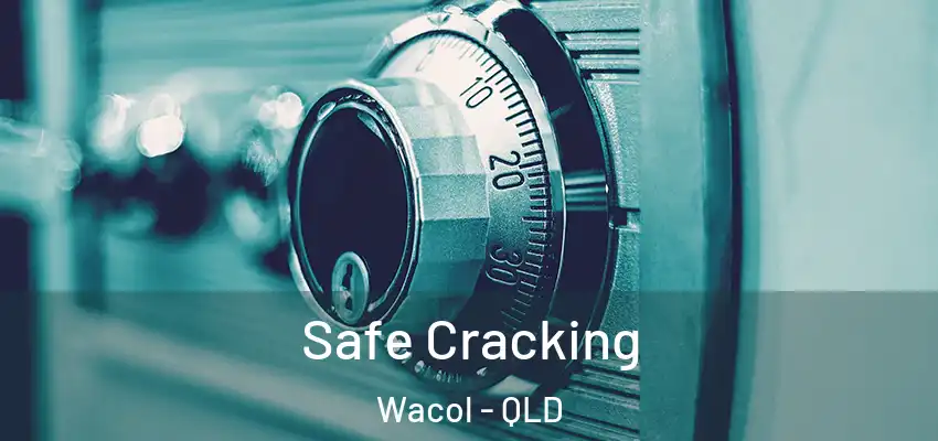  Safe Cracking Wacol - QLD